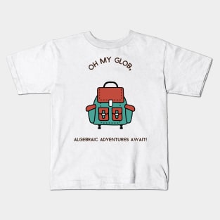 Oh my glob, algebraic adventure await, Outdoor Kids T-Shirt